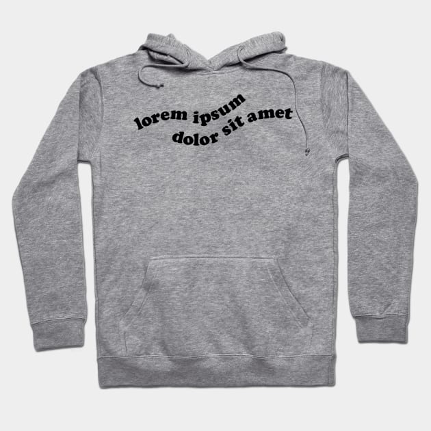 Lorem ipsum folor sit amet Hoodie by annacush